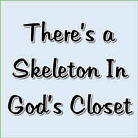 The Skeleton In God's Closet